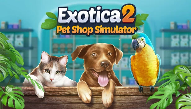 异域风情2：宠物店模拟器（Exotica 2: Pet Shop Simulator） 游戏封面
