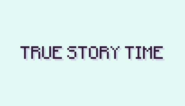 真实故事时间（True Story Time） 游戏封面