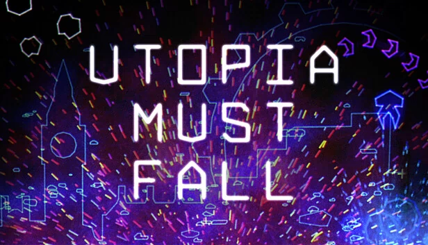 乌托邦必须陨落(Utopia Must Fall) 游戏封面