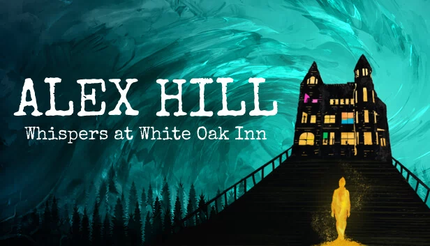 亚历克斯·希尔：白橡树旅馆的低语（Alex Hill: Whispers at White Oak Inn） 游戏封面