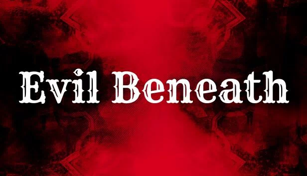 邪恶潜伏（Evil Beneath） 游戏封面