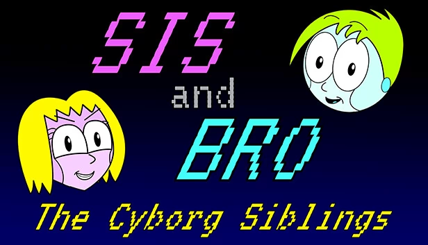SIS 和 BRO：赛博兄妹（SIS and BRO: The Cyborg Siblings） 游戏封面
