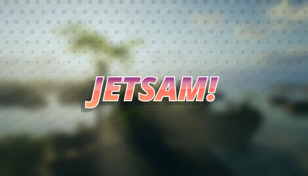 弃物!(Jetsam!) 游戏封面