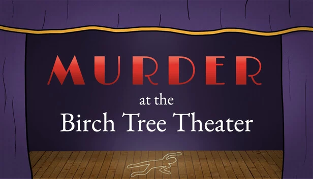 桦树剧院谋杀案(Murder at the Birch Tree Theater) 游戏封面