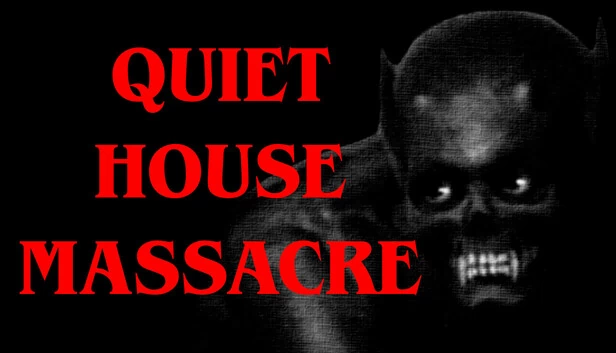 寂静屋大屠杀（Quiet House Massacre） 游戏封面