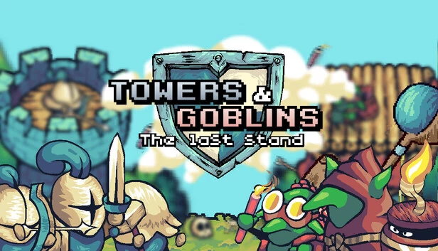 塔楼与哥布林：最后的坚守（Towers & Goblins: The Last Stand） 游戏封面