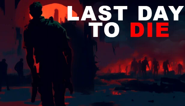 最后生还日（Last Day to Die） 游戏封面