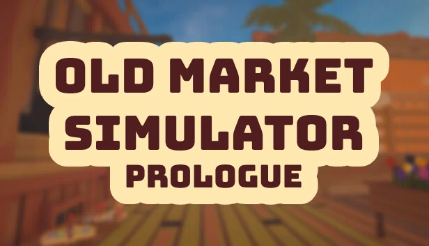 老市场模拟器：序章（Old Market Simulator: Prologue） 游戏封面