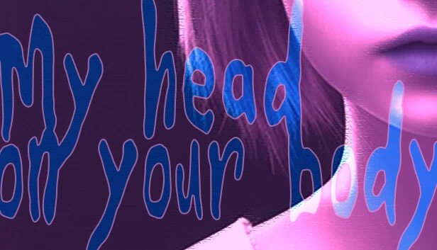 我的头在你的身体上（My Head On Your Body） 游戏封面