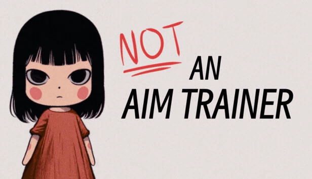 不是瞄准训练器（Not an Aim Trainer） 游戏封面