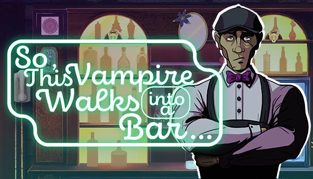 所以，这个吸血鬼走进了一家酒吧（So, This Vampire Walks into a Bar） 游戏封面