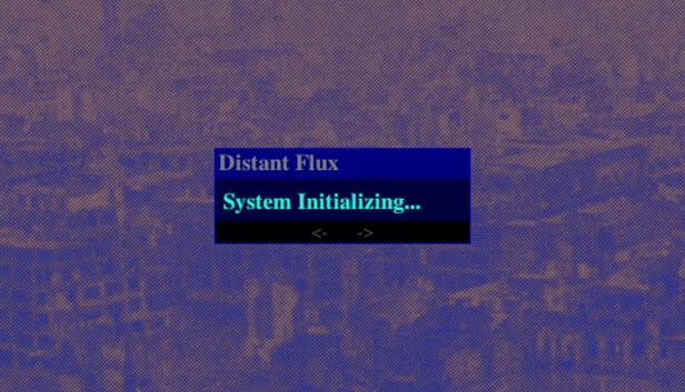 遥远通量：系统初始化中（Distant Flux: System Initializing） 游戏封面