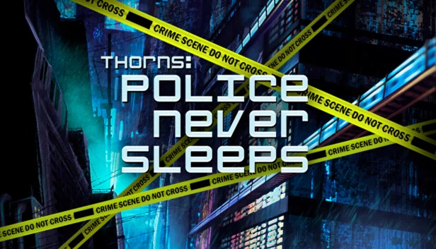 荆棘：警察永不眠（Thorns: Police never sleeps） 游戏封面