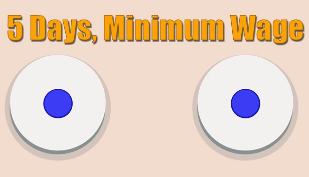 5天，最低工资。（5 Days, Minimum Wage.） 游戏封面
