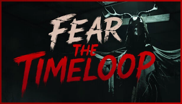恐惧时间循环（Fear The Timeloop） 游戏封面