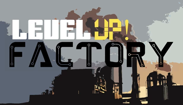 Level UP! Factory 游戏封面
