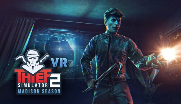小偷模拟器2：麦迪逊季VR（Thief Simulator 2: Madison Season VR） 游戏封面