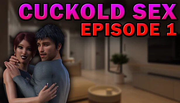 绿帽性爱 - 第1集（Cuckold Sex - Episode 1） 游戏封面
