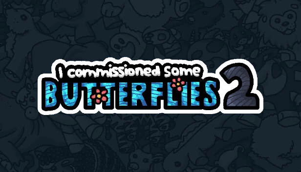我委托了一些蝴蝶 2（I commissioned some butterflies 2） 游戏封面