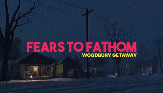恐惧之间 - 伍德伯里度假（Fears to Fathom - Woodbury Getaway） 游戏封面