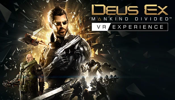 杀出重围：人类分裂™ - VR体验（Deus Ex: Mankind Divided™ - VR Experience） 游戏封面