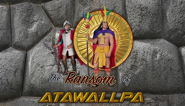 阿塔瓦尔帕的赎金（The Ransom of Atawallpa） 游戏封面