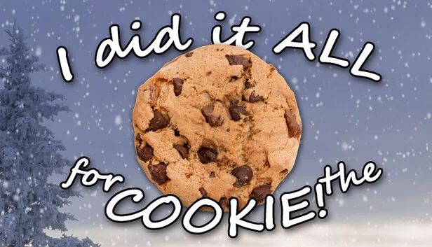 我为饼干倾尽所有！（I Did It ALL for the COOKIE!） 游戏封面