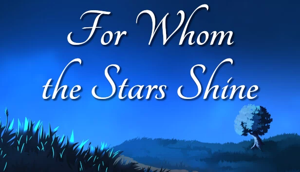 繁星为谁而闪耀（For Whom the Stars Shine） 游戏封面
