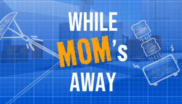 妈妈不在家（While Mom's Away） 游戏封面