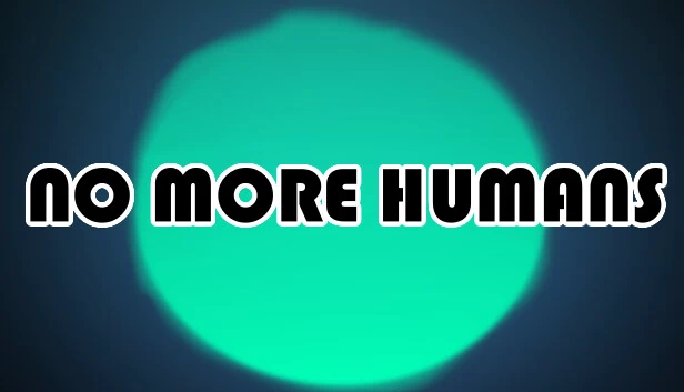 再无人类（NO MORE HUMANS） 游戏封面