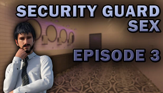 保安色情 - 第3集(Security Guard Sex - Episode 3) 游戏封面