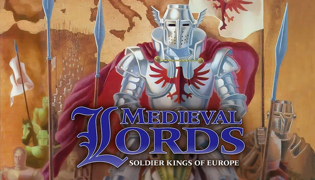 中世纪领主:欧洲士兵之王(Medieval Lords: Soldier Kings of Europe) 游戏封面