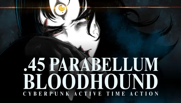 .45 PARABELLUM BLOODHOUND - 赛博朋克即时动作（.45 PARABELLUM BLOODHOUND - Cyberpunk Active Time Action） 游戏封面