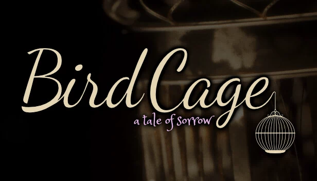 鸟笼：悲伤的故事（Birdcage: A Tale of Sorrow） 游戏封面