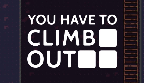你必须爬出去（You Have To Climb Out） 游戏封面