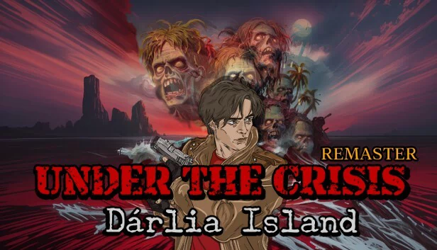 危机之下：达尔利亚岛 重制版（Under The Crisis: Dárlia Island Remaster） 游戏封面