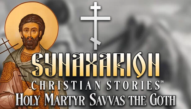 圣萨瓦斯哥特殉道者:基督教故事集(Synaxarion Christian Stories: Holy Martyr Savvas the Goth) 游戏封面