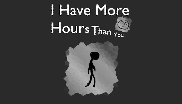 我比你更有时间（I Have More Hours Than You） 游戏封面