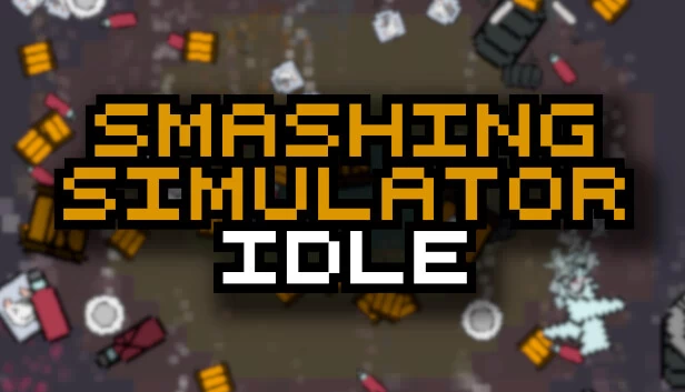 粉碎模拟器 放置（Smashing Simulator Idle） 游戏封面