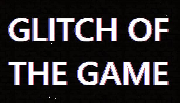 游戏故障（Glitch Of The Game） 游戏封面