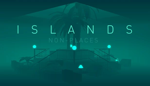 岛屿：非场所（ISLANDS: Non-Places） 游戏封面