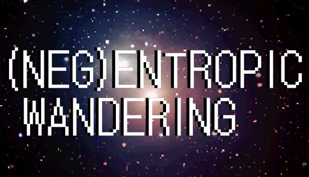 （负）熵漫游（(Neg)Entropic Wandering） 游戏封面