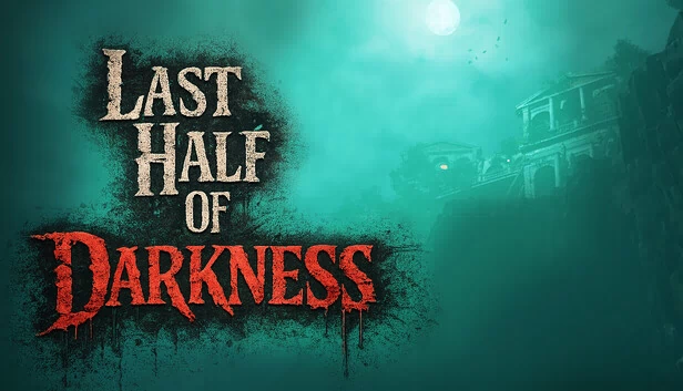 黑暗的后半段（Last Half of Darkness） 游戏封面