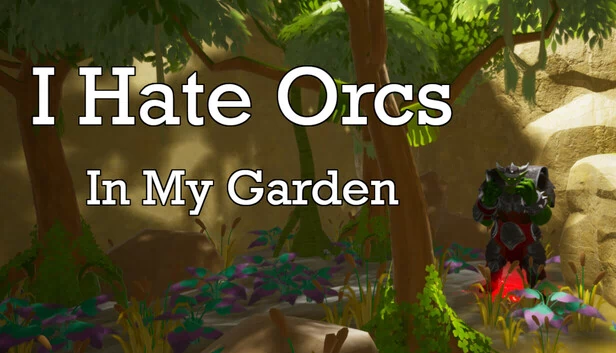 我讨厌兽人:在我的花园里(I Hate Orcs: In My Garden) 游戏封面