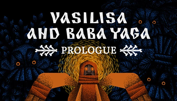 瓦西里萨与芭芭雅嘎：序章（Vasilisa and Baba Yaga: Prologue） 游戏封面