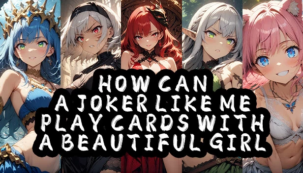 像我这样的丑角如何与美女打牌（How Can a Joker Like Me Play Cards with a Beautiful Girl） 游戏封面