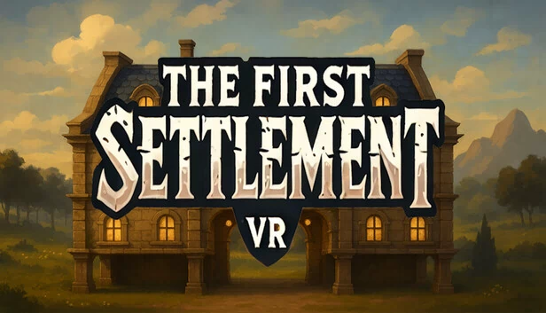 首个定居点 VR（The First Settlement VR） 游戏封面