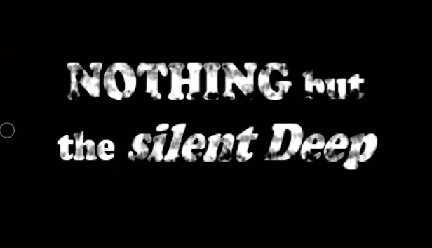 唯有寂静深渊（Nothing But the Silent Deep） 游戏封面