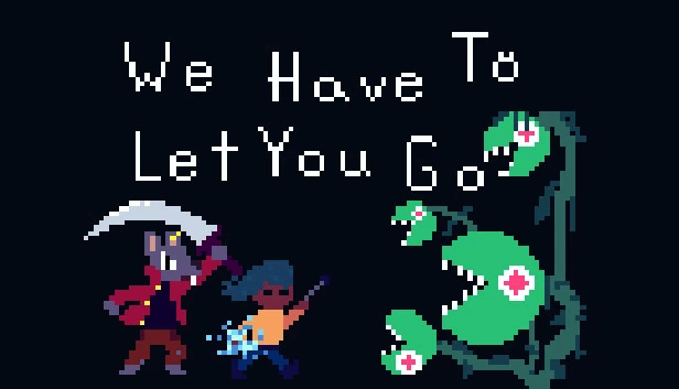 我们得让你走（We Have To Let You Go） 游戏封面