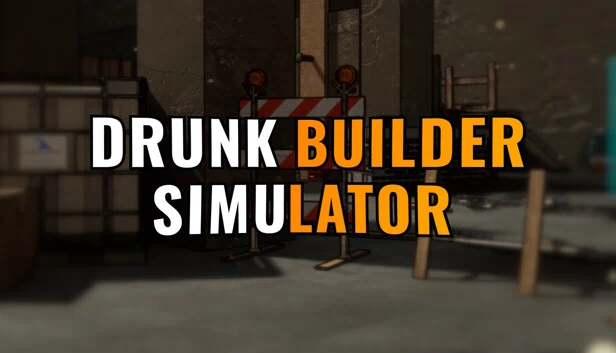 醉酒建造者模拟器（Drunk Builder Simulator） 游戏封面